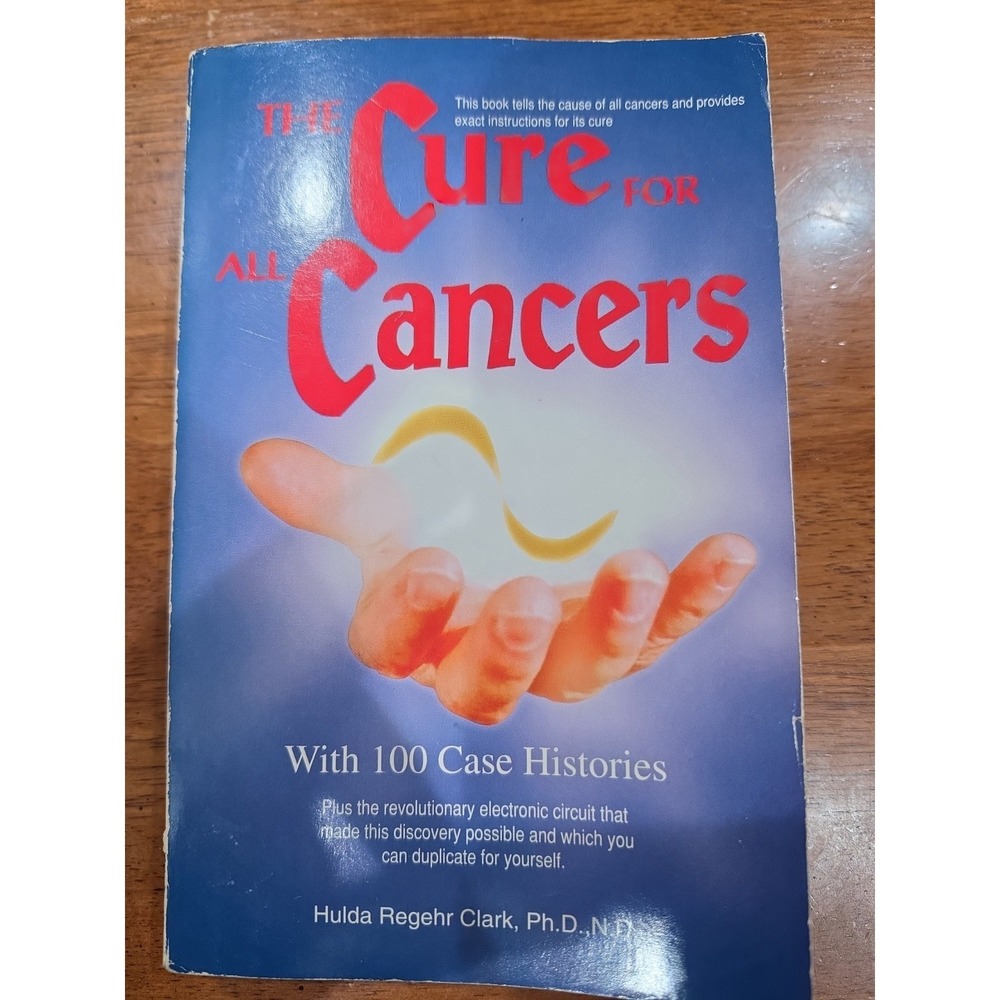 Cure for All Cancers : With 100 Case Histories by Hulda Regehr Clark 1993